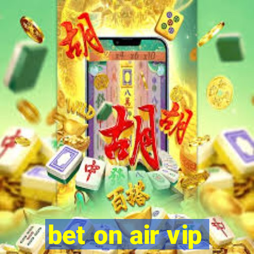 bet on air vip